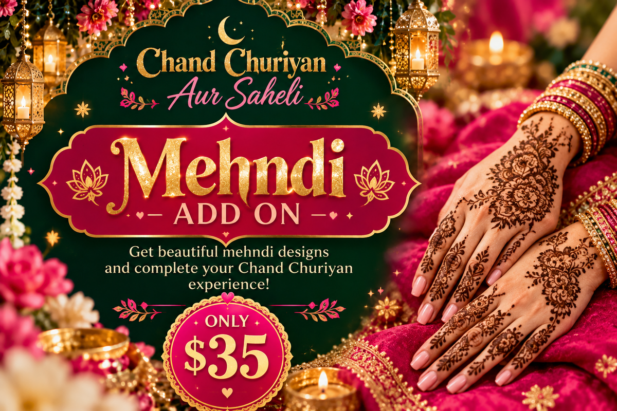 Chand Churiyan Aur Saheli + Mehndi Addon